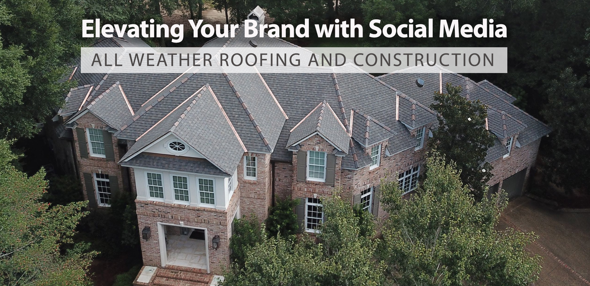 Title: Elevating Your Brand with Social Media  Subtitle: All Weather Roofing and Construction 