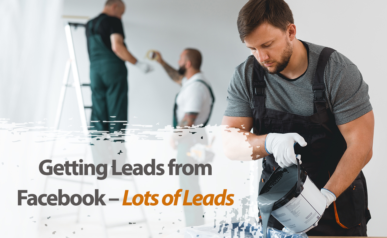 men painting, banner that says Getting Leads from Facebook - Lots of Leads